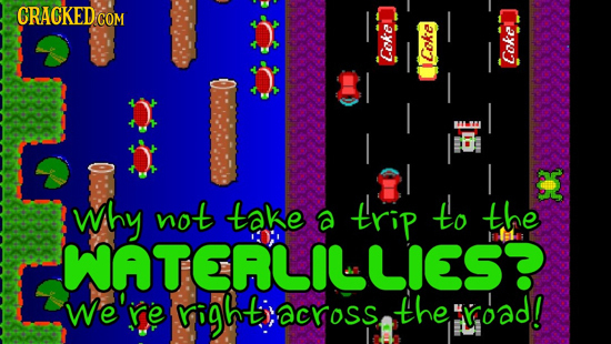 CRACKED GOM Coke Loke Coke Why not take trip to a the LiE: We're 'ghacrosles across the road!