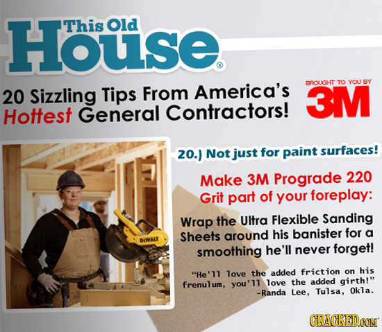 House. This Old Sizzling Tips America's BROUIGHT 3M TO YOU BY 20 From Hottest General Contractors! 20.) Not just for paint surfaces! Make 3M Prograde