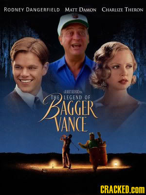 RODNEY DANGERFIELD MATT DAMON CHARLIZE THERON BAGGER EYESDN THE LEGEND OF VANCE CRACKED.COM