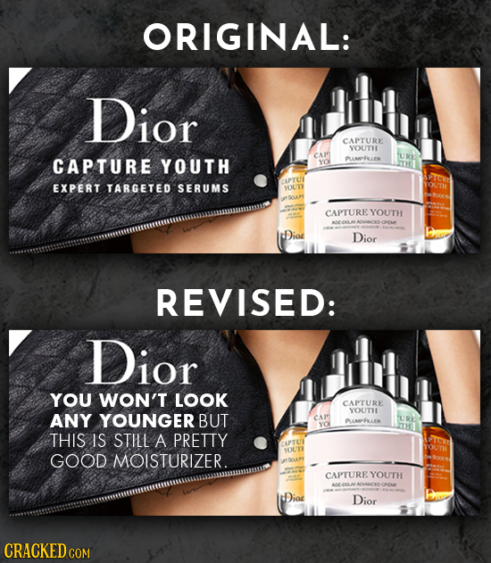 ORIGINAL: Dior CAPTURE YOUTH CAP URD CAPTURE YOUTH PUMPLLER YO CAPTU EXPERT TARGETED SERUMS YOUT CAPTURE YOUTH CREM Dior REVISED: Dior YOU WON'T LOOK