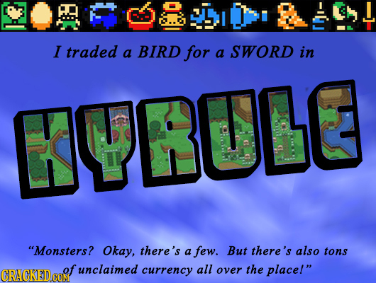 I traded a BIRD for a SWORD in KYBUL Monsters? Okay, there's a few. But there's also tons of unclaimed currency all over the place!