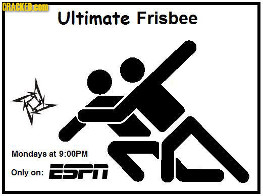 CRACKED coM UItimate Frisbee Mondays at 9:00PM ESPT Only on: