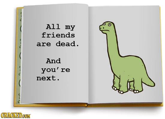 All my friends are dead. And you' re next. CRACKEDCON