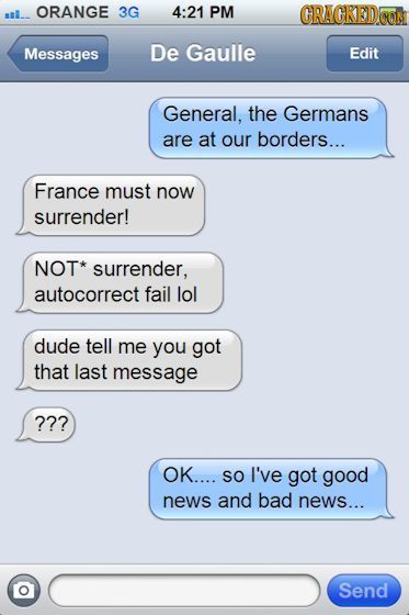 l. ORANGE 3G 4:21 PM CRACREDE CON Messages De Gaulle Edit General, the Germans are at our borders... France must now surrender! NOT* surrender, autoco