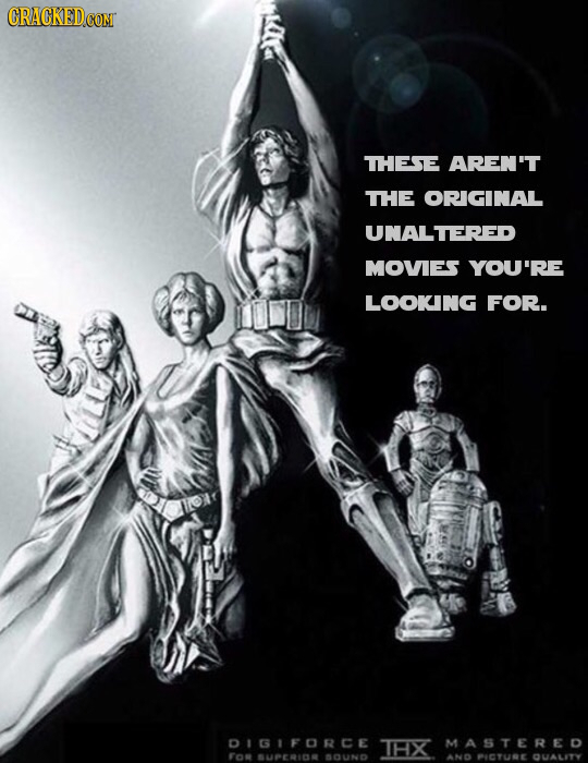 CRACKED THESE AREN'T THE ORIGINAL UNALTERED MOVIES YOU'RE LOOKING FOR. DIGIFORCE TEX MASTERED Fon BUPERIOR SOUND AND PICTURE OUALITY