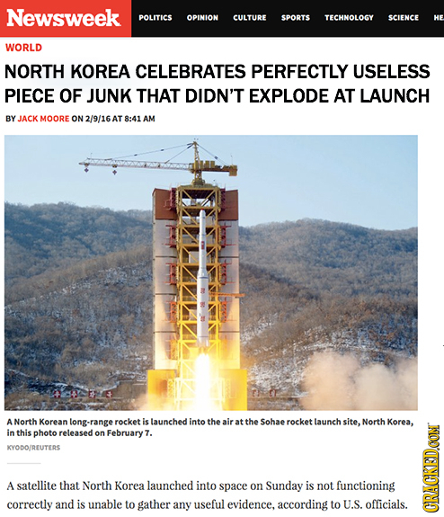Newsweek POLITICS OPINION CULTURE SPORTS TECHNOLOGY SCIENCE HE WORLD NORTH KOREA CELEBRATES PERFECTLY USELESS PIECE OF JUNK THAT DIDN'T EXPLODE AT LAU