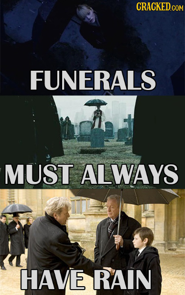 CRACKEDGON FUNERALS MUST ALWAYS HAVE RAIN