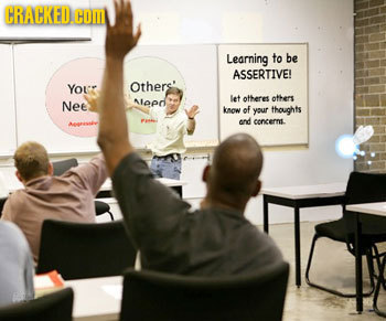 CRACKEDG COM Learing to be ASSERTIVE! YOu Others Aleed let otheres others Nee know of your thoughts and cencernt