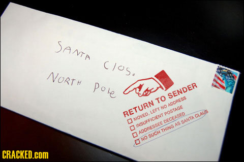 SANTA cos. Nortt pole SENDER TO ADDREEE NO RETURN LEFT POSTAEE CLALIS D MOVED SANTA INSUFFICIEAIN As O DREsSEE DECE THING SUCH NO D CRACKED.cOM 