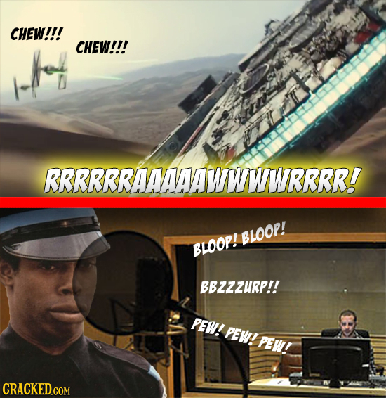 CHEW!!! CHEW!!! RRRRRRAAAAAWWWWRRRR! BLOOP! BLOOP! BBZZZURP!! PEW! PEW! PEW! CRACKED.COM