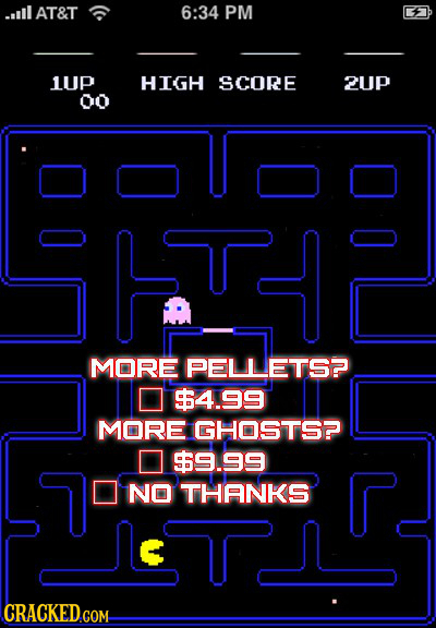 iil AT&T 6:34 PM 1UP HIGH SCORE 2UP 00 FU A MORE PELLETS? $4.99 MORE GHOSTS? 7 $59.99 NO THANKS R JeTJ C CRACKED.COM- 