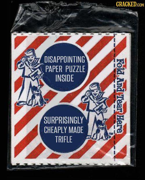 CRACKEDCOr DISAPPOINTING Fold PAPER PUZZLE INSIDE And Tear SURPRISINGLY Here CHEAPLY MADE TRIFLE