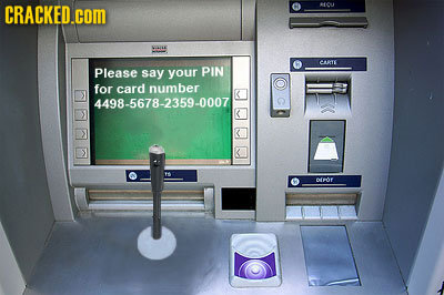 CRACKED.COM 10 11 Please say your PIN for card number 4498-5678-2359-0007 ofrely