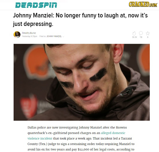 DEADSPiN CRACKEDO Johnny Manziel: No longer funny to laugh at, now it's just depressing. Timothy Burke Yesterdey 9750 ied 0. JOHNNY MANZIEL 30.3K 118 