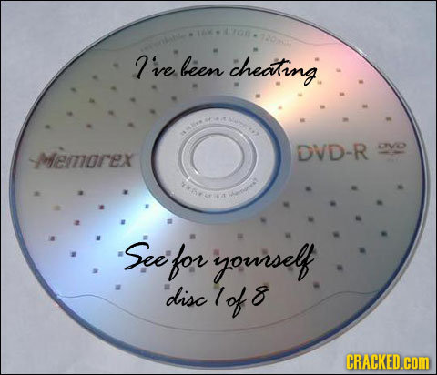 Ive been cheatting DVD-R 713 Memorex H See for yourself disc 1 of 8 CRACKED.cOM 