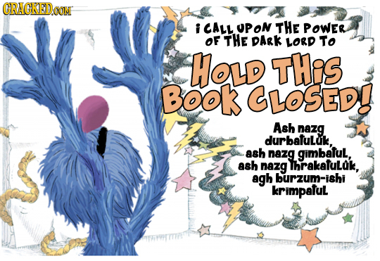 CRACKED CONT i CALL UPoN THe POWER OF THE DARK LORD To HoLd THis Book GLOSED! Ash nazg durbafuluk, ash nazg gimbaful, ash nazg thrakafulak, agh burzum