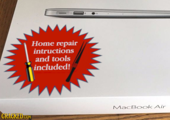 Home repair intructions and tools included! MacBook Air CRACKEDCO COM 