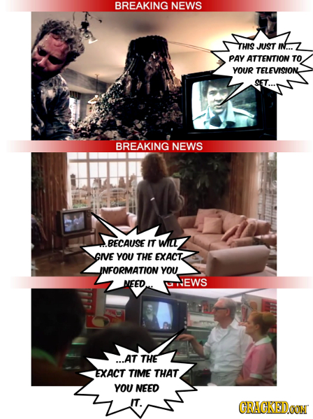 BREAKING NEWS THIS JUST IN... PAY ATTENTION TO YOUR TELEVISION SET.... BREAKING NEWS BECAUSE IT WLL GIVE YOU THE EXACT INFORMATION YOU NEED. NEWS ...A