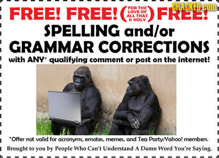 CRACKED FREE! FREE! EOD THE HOI LOVE OF FREE! ALL THAT IS HOLV SPELLING and/or GRAMMAR CORRECTIONS with ANY* qualifying comment or post on the interne