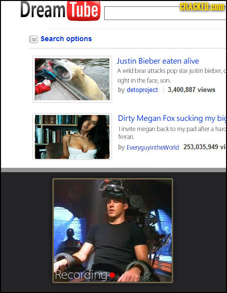 Dream Tube CRACKED.coM Search options Justin Bieber eaten alive A wild bear attacks pop star justin bieber, right in the face, son. by detoproject 3.4