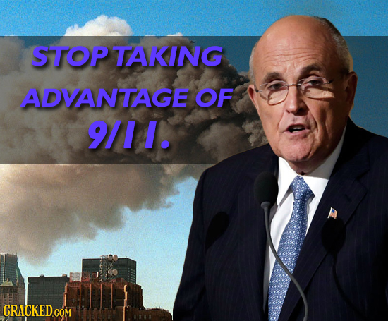 STOPTAKING ADVANTAGE OF 9/11. CRACKED.COM 