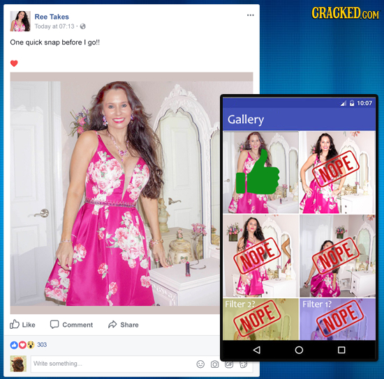 Ree Takes Today at 07:13- One quick snap before I go!! 10:07 Gallery NOPE NOPE NOPE Filter 2? Filter 1? 0 Like Comment Share NOPE NOPE 303 Write somet