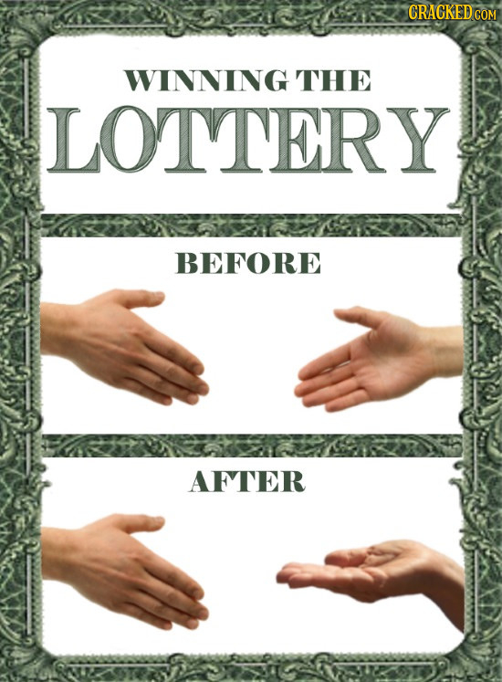 WINNING THE LOTTERY BEFORE AFTER