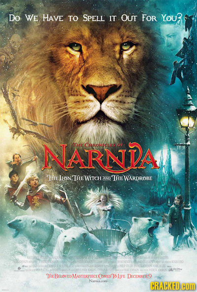 Do WE HAvE TO SPELL IT Out FOR You? NARNDA HE CSORCLES he LION.THE WItch AND THE WARDROBE 1D LORIN O MAsTERPIECE CbMEST IFE DECEMSER9 Narnieoe CRACKED