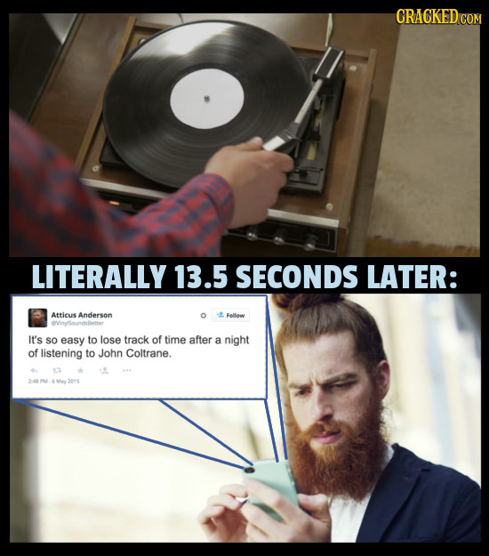 LITERALLY 13.5 SECONDS LATER: Atticus Anderson Follew Vimsoundeletter It's so easy to lose track of time after a night of listening to John Coltrane.