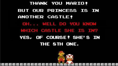 THANK YOU MARIO BUT OUR PRINCESS IS IN ANO THER CASTLE? OH. .. WELL DO YOU KNOW WHICH CASTLE SHE IS IN2 YES, OF COURSE! SHE' IN THE STH ONE. 