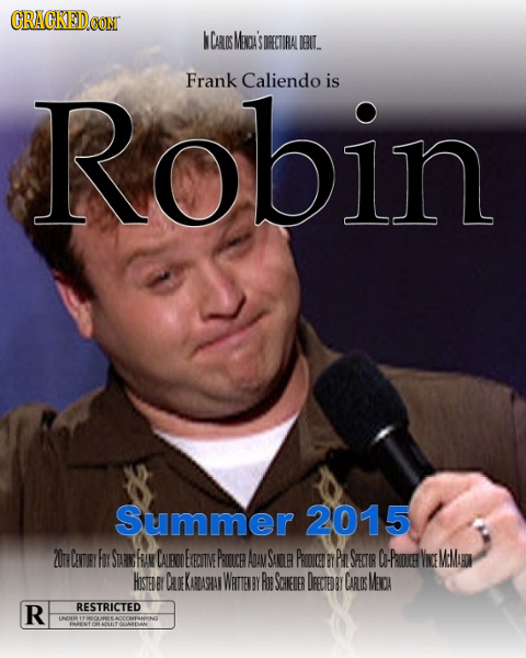 CRACKED.CON NCALOSMECA'SDECTIR BlT. Robin Frank Caliendo is Summer 2015 OT CAU For STtargfar CATeno ERECITNE Peruce An SAUR PROICS MYP SCTrR Co-Paooc
