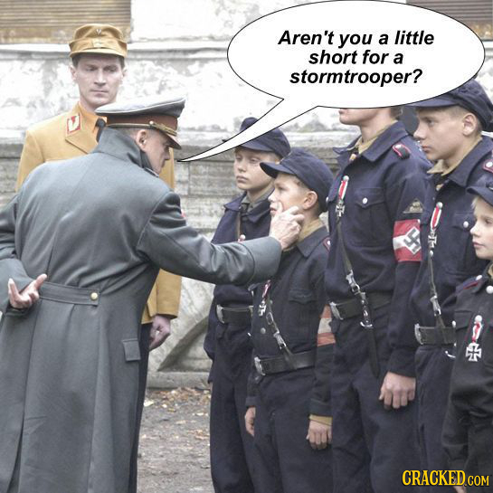 Aren't you a little short for a stormtrooper? CRACKED COM