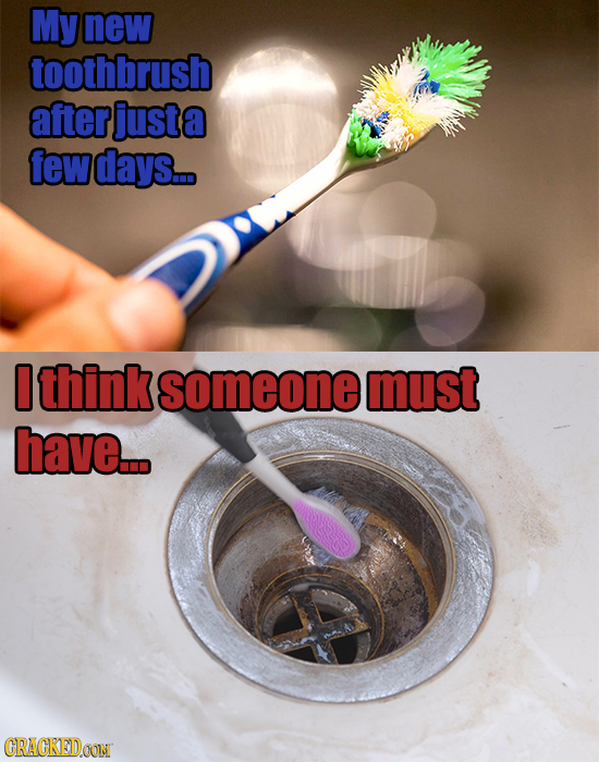 My new toothbrush after juste a few days. O think someone must have... CRACKEIDOON