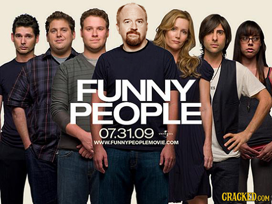 FUNNY PEOPLE 07.31.09 WWW.FUNNYPEOPLEMOVIE.COM CRACKED.COM