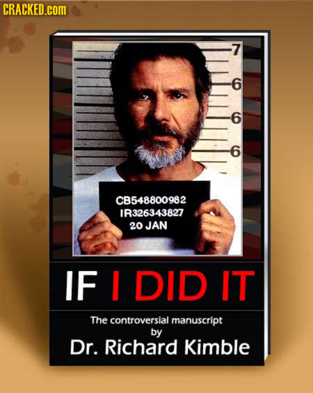 CRACKED.cOM 7 6 6 CB548800982 IR326343827 20 JAN IF I DID IT The controversial manuscript by Dr. Richard Kimble