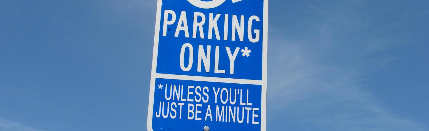 PARKING ONLY *UNLESS YOU'LL JUST BE A MINUTE 