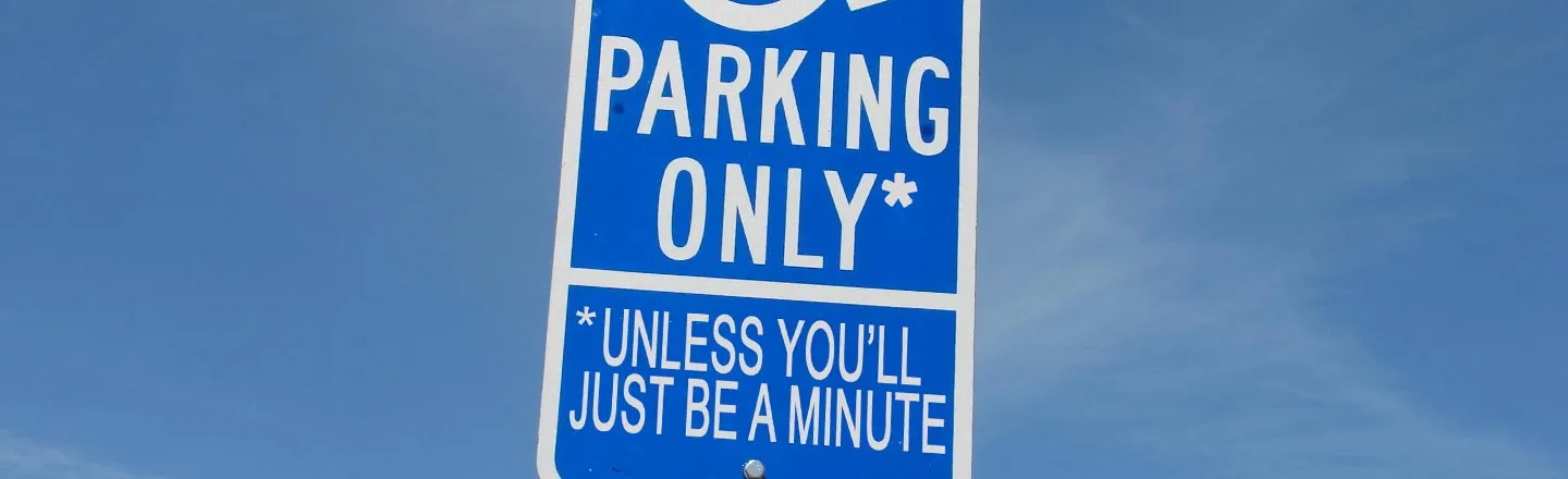 PARKING ONLY *UNLESS YOU'LL JUST BE A MINUTE 