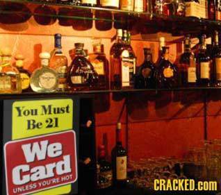 You Must Be 21 We Card HOT YOUE CRACKED.COM UNLESS