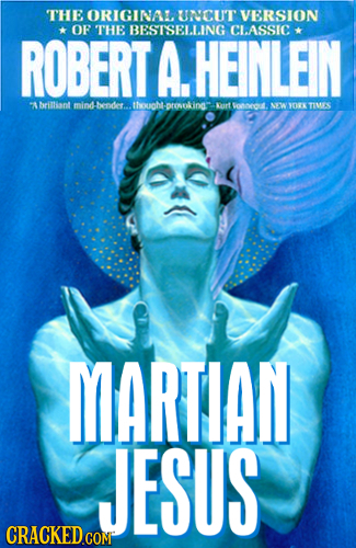 THE ORIGINALUNNCUT VERSION OF THE BESTSELLING CLASSIC ROBERT A. HEINLEIN Abritliant mind. bendet.. uoht-pronokind urt loneot. NW EK TIMES MARTIAN JESU