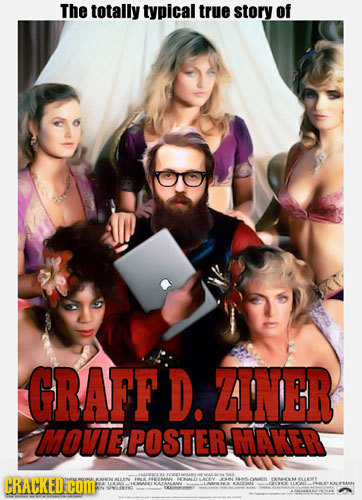 The totally typical true story of GRAFF D. AINLHR MOvIE POSTER MAWER CRACKED TOME BALY