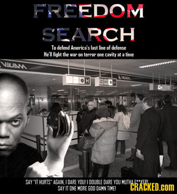 FREEDOM SEARCH To defend America's last line of defense He'll fight the war terror a one cavity at a time VELIOM H SAY IT HURTS AGAIN IDARE YOUI IDOUB