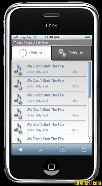 iThink cingular 11:38 AM Thought control intertace History Settinas We Didn't Start The Fire Artist Bllly Joel 4:52 We Didn't Start The Fire Artist: B