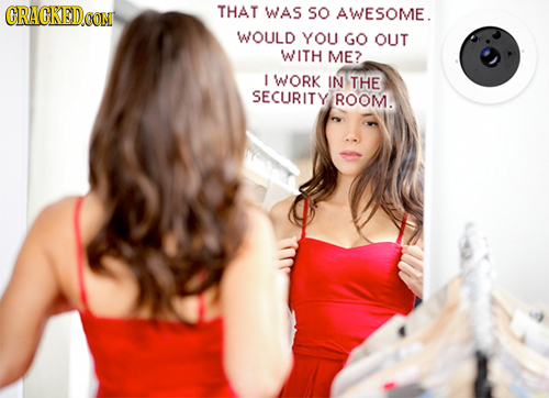 CRACKEDO THAT WAS CON So AWESOME. WOULD YOU GO OUT WITH ME? I WORK IN THE SECURITY ROOM.