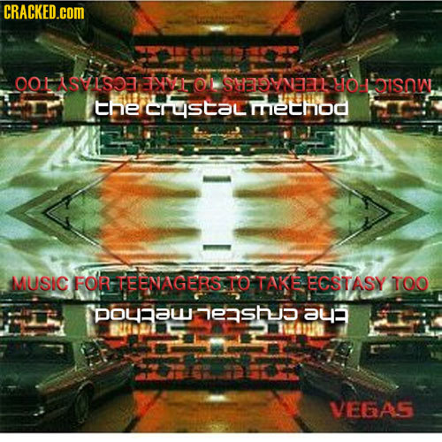 CRACKED.com OO.t S1S0 3X40 SNSO the rcrustaumethod MUSIC FOR TEENAGERS TO TAKE ECSTASY TOO POUAL esj3 au VEEA5