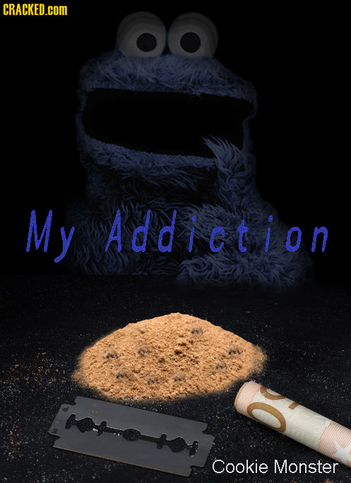 CRACKED.COM My Addiction Cookie Monster