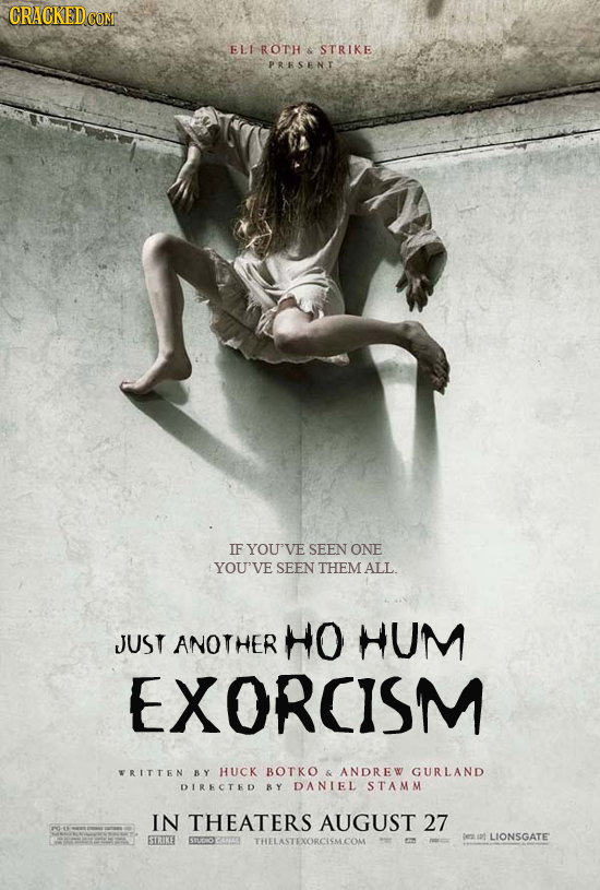 ELIROTH & STRIKE PRRSENT IF YOU'VE SEEN ONE YOU'VE SEEN THEM ALL. JUST HO HUM ANOTHER EXORCISM FRITTEN BY HUCK BOTKO 6 ANDREW GURLAND DIRECTED BY DANL
