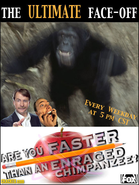 THE ULTIMATE FACE-OFF EVERY WEEKDAY AT 5 PM CST FASTER YOU ARE NRAGED AN UHVAN CHIMPANEES VFoX HRACKEDCOM