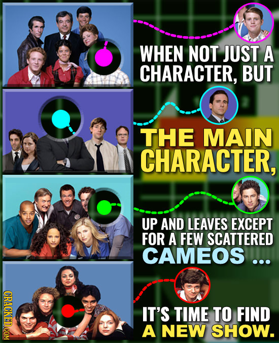 WHEN NOT JUST A CHARACTER, BUT THE MAIN CHARACTER, UP AND LEAVES EXCEPT FOR A FEW SCATTERED CAMEOSI... CRAGKEDCOM IT'S TIME TO FIND A NEW SHOW.