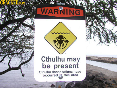 CRACKEDG COM WARNING Cthulhu may be present Cthulhu decapitations have occurred this 8 area 