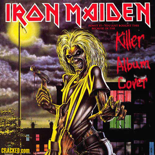 IRONMAIDEN ADMIT IToe YOU JUST kller BOUGHT THIS BE LECAUSE OF THE Abu Covet CRACKED.COM